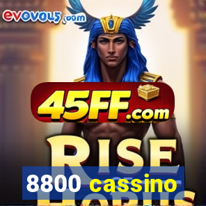 8800 cassino